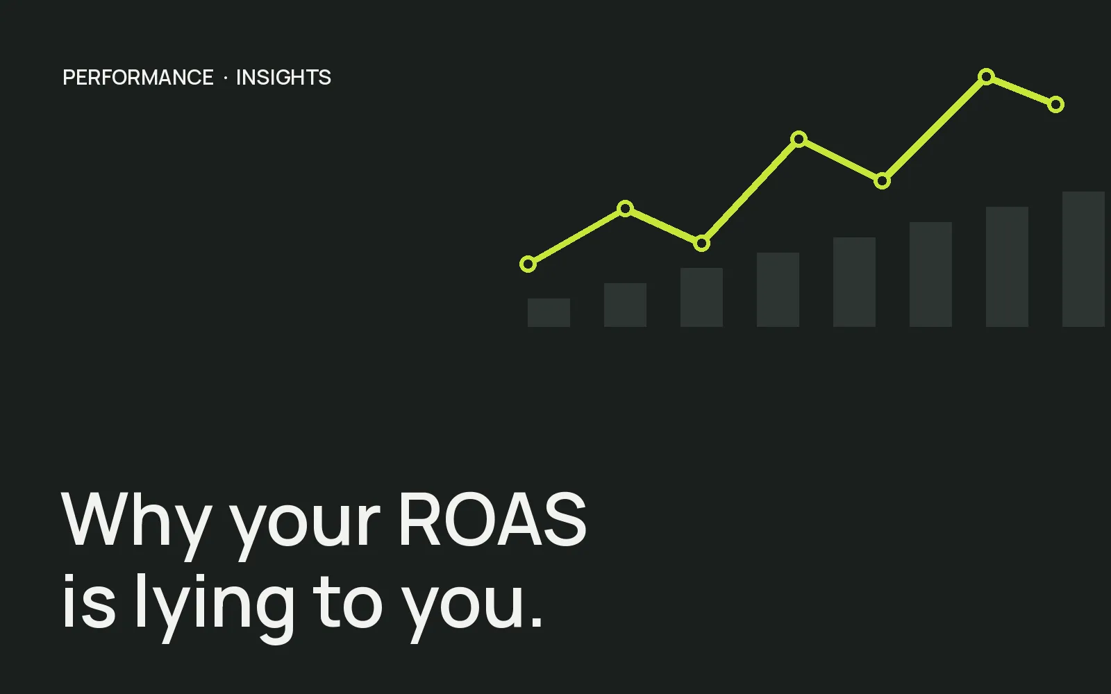 Why your ROAS is lying to you (and what to track instead)